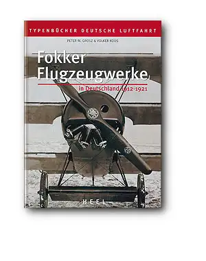 Heel Verlag Fokker Flugzeugwerke 1912-1921