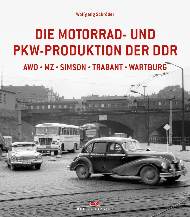 Delius Klasing Die Motorrad - und PKW-Produktion der DDR